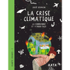 La crise climatique. La comprendre et y faire face