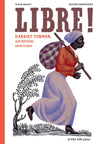 LIBRE! Harriet Tubman, une héroïne américaine.