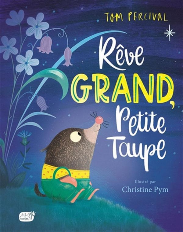 Rêve grand, petite taupe