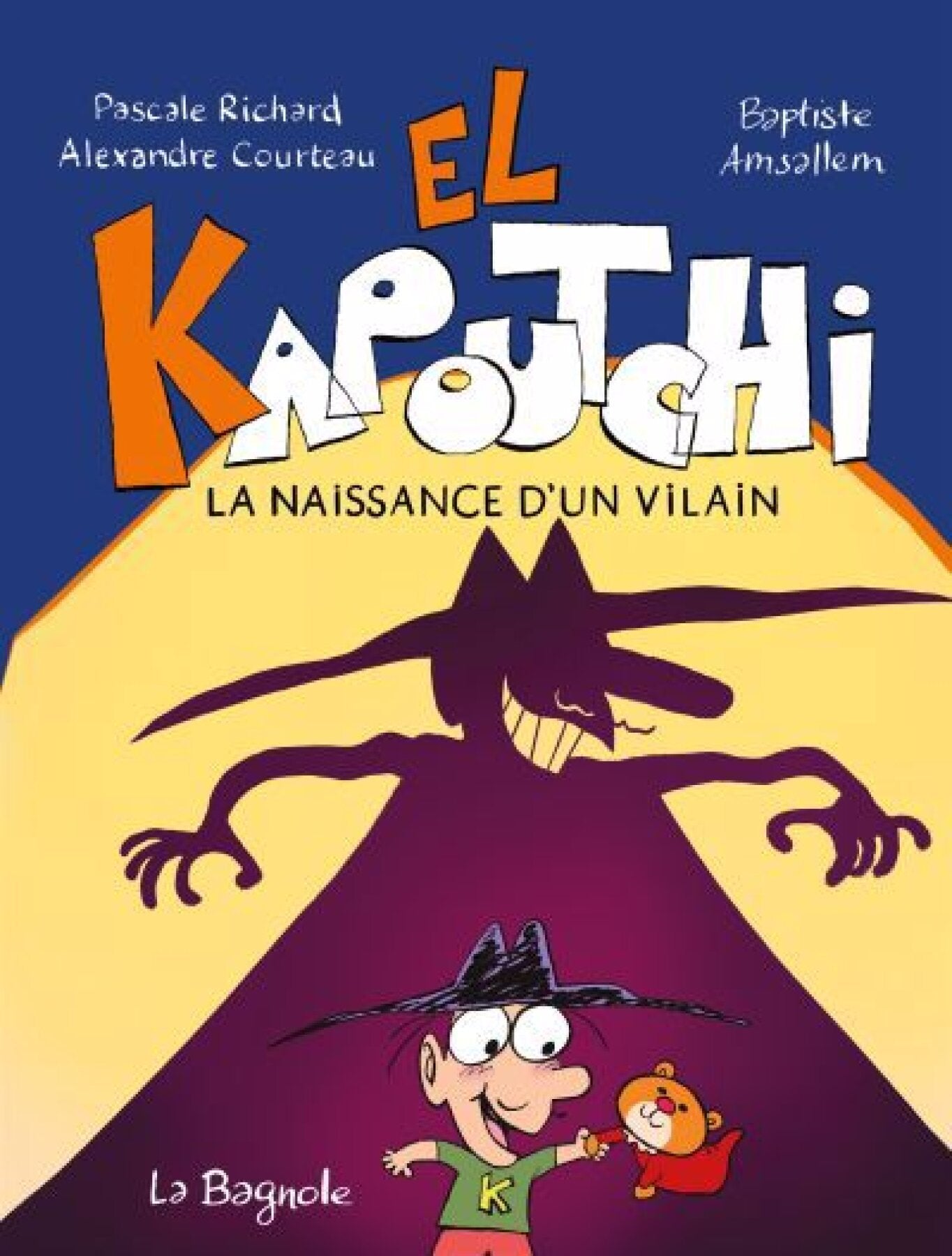 El Kapoutchi : La naissance d'un vilain