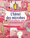 L'hôtel des microbes : Une visite guidée de ton corps.